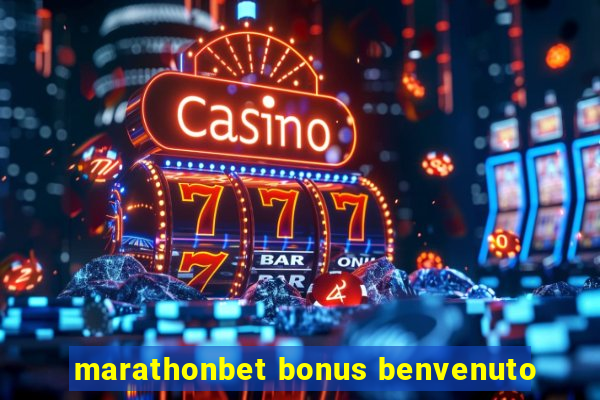 marathonbet bonus benvenuto