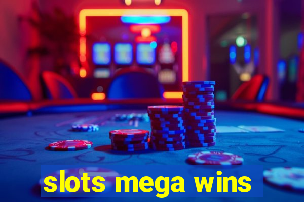 slots mega wins