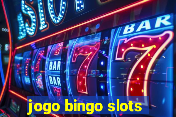 jogo bingo slots