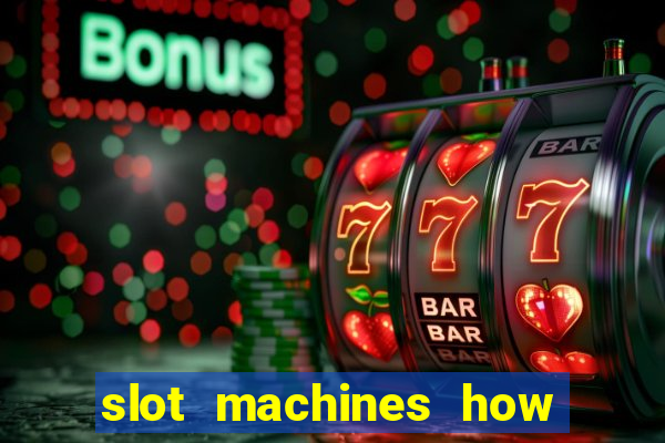 slot machines how to play