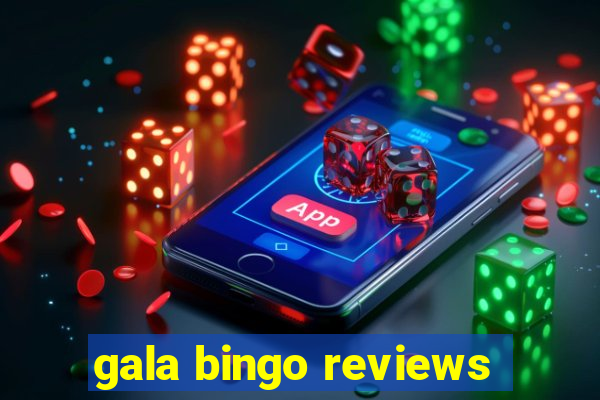 gala bingo reviews