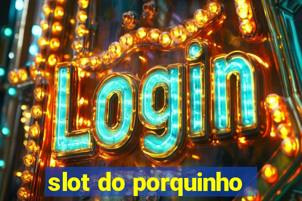 slot do porquinho