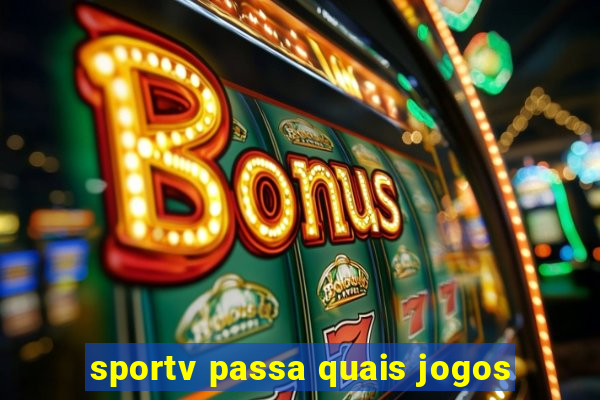 sportv passa quais jogos