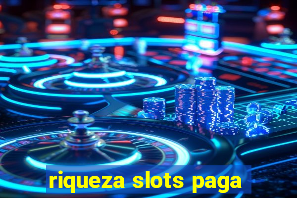 riqueza slots paga