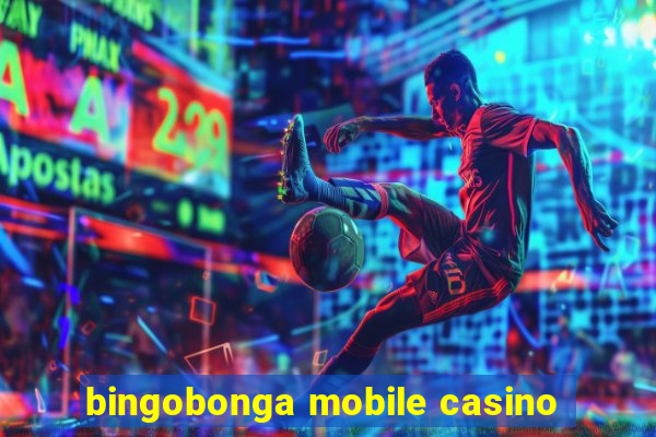 bingobonga mobile casino