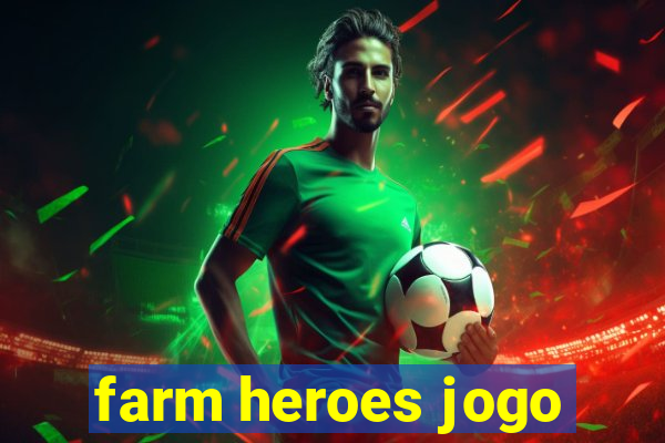 farm heroes jogo