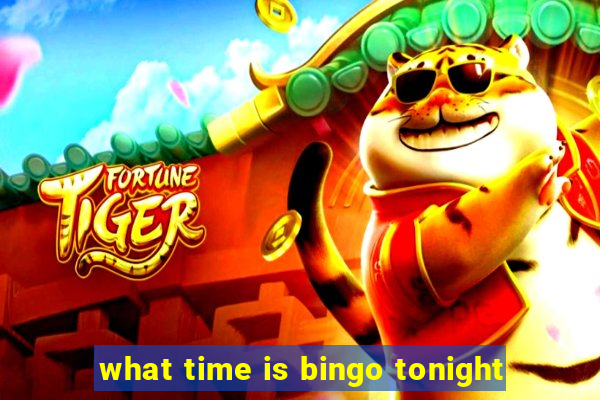 what time is bingo tonight