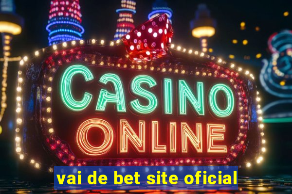 vai de bet site oficial