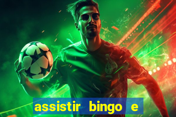 assistir bingo e rolly online grátis