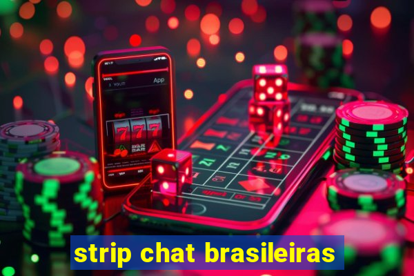 strip chat brasileiras