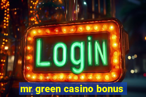 mr green casino bonus