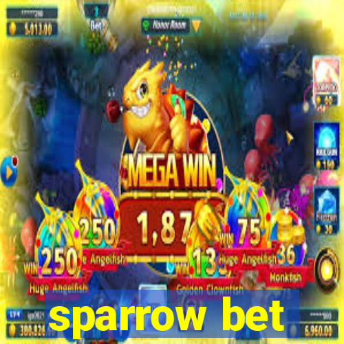 sparrow bet