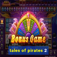 tales of pirates 2