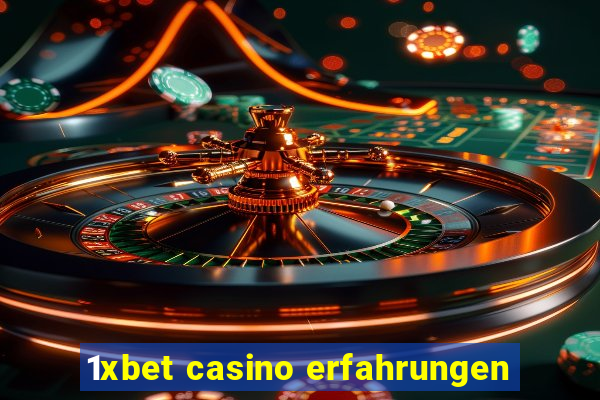 1xbet casino erfahrungen