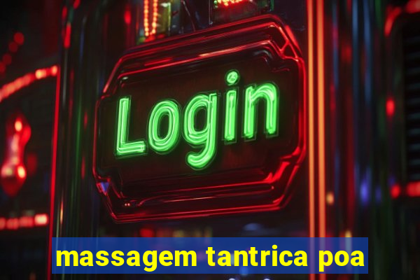 massagem tantrica poa