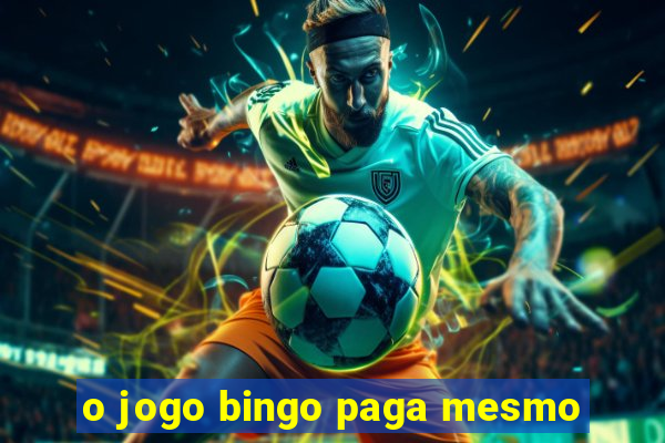 o jogo bingo paga mesmo