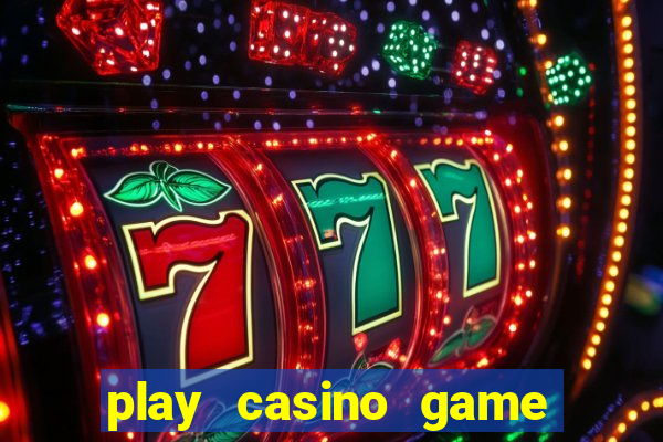 play casino game for real money