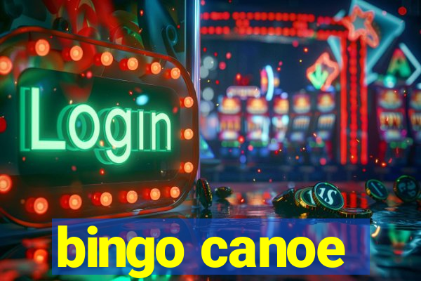 bingo canoe