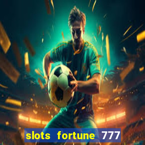 slots fortune 777 vegas casino