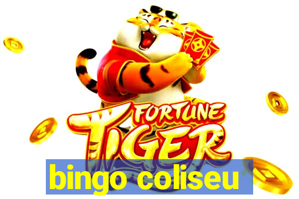 bingo coliseu