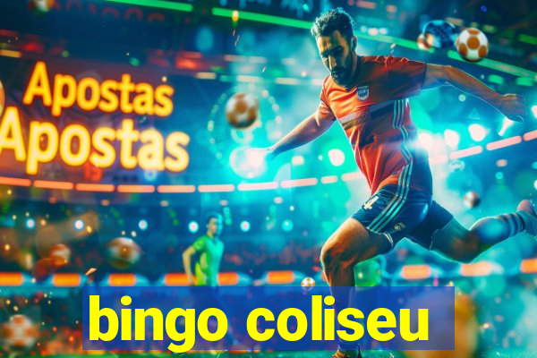 bingo coliseu