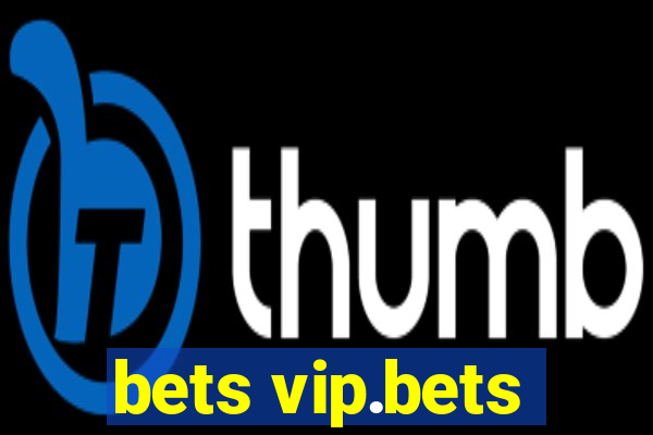 bets vip.bets