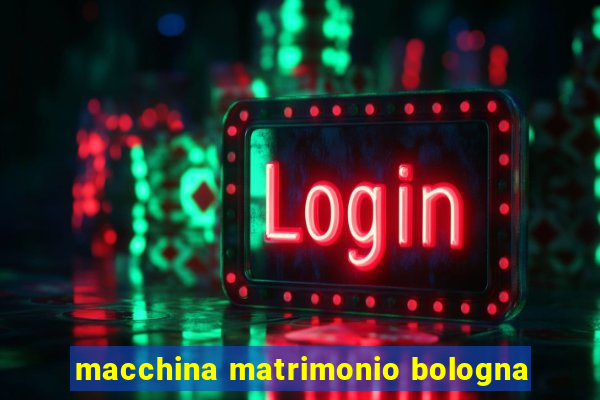 macchina matrimonio bologna