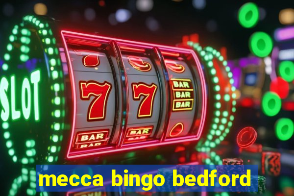 mecca bingo bedford