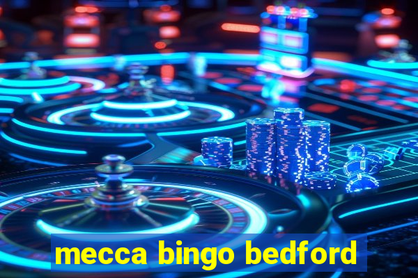 mecca bingo bedford