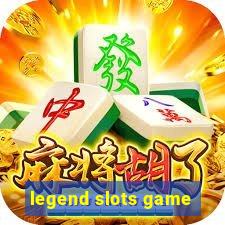 legend slots game