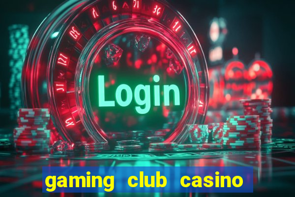 gaming club casino sign up