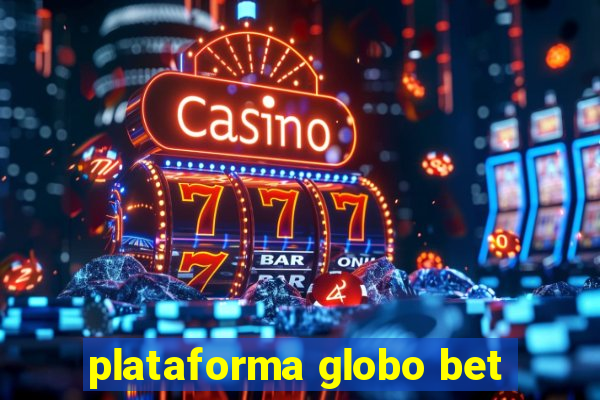 plataforma globo bet