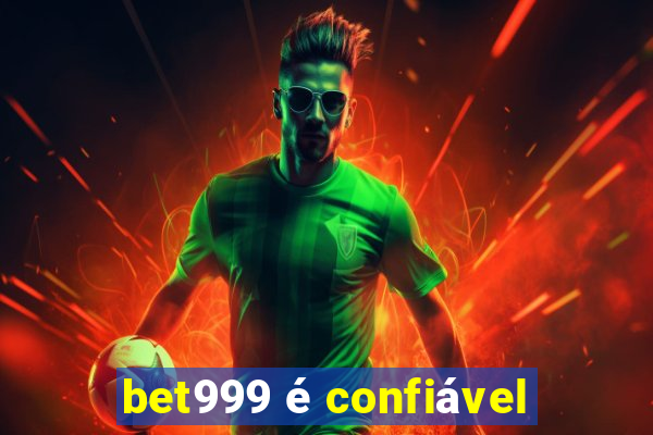 bet999 é confiável