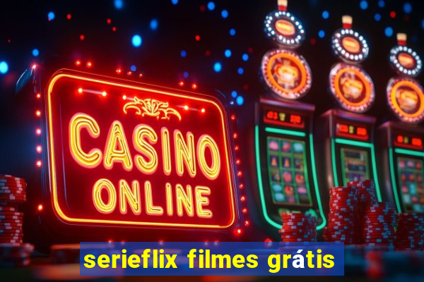 serieflix filmes grátis