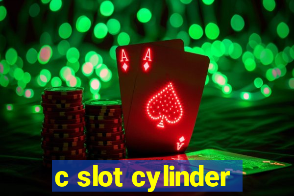 c slot cylinder