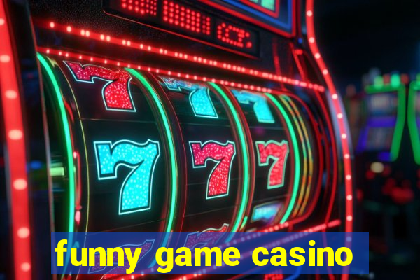 funny game casino