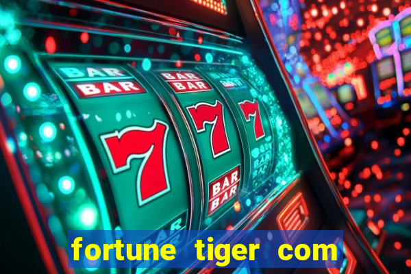 fortune tiger com bonus de cadastro