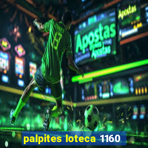 palpites loteca 1160