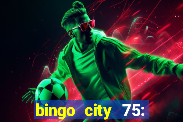 bingo city 75: bingo & slots