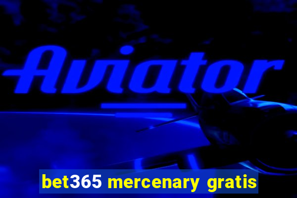 bet365 mercenary gratis