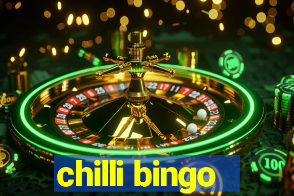 chilli bingo