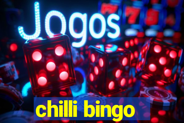 chilli bingo