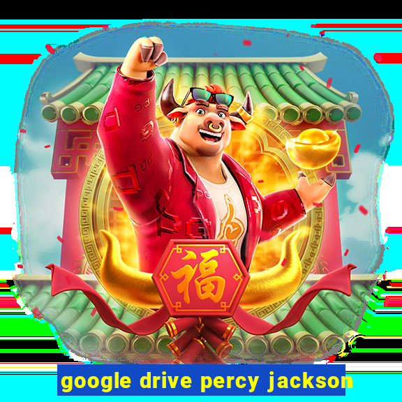 google drive percy jackson