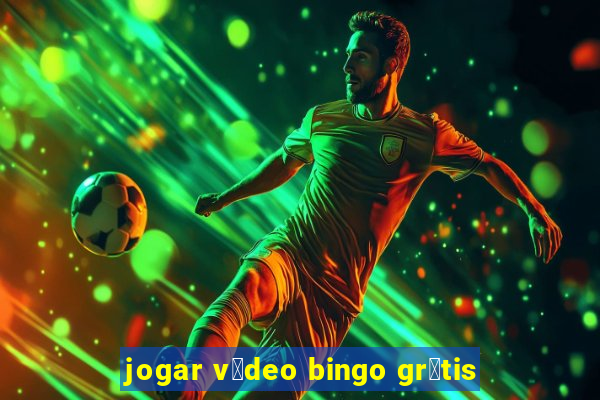 jogar v铆deo bingo gr谩tis