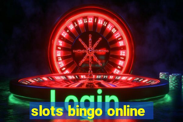 slots bingo online