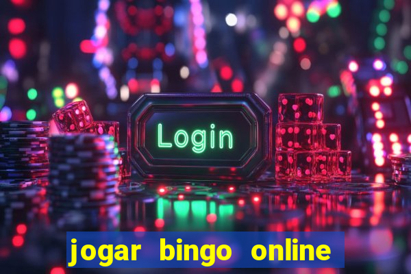 jogar bingo online a dinheiro