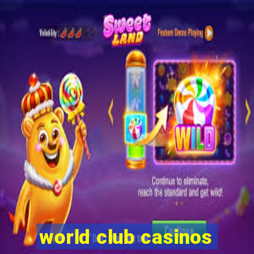 world club casinos