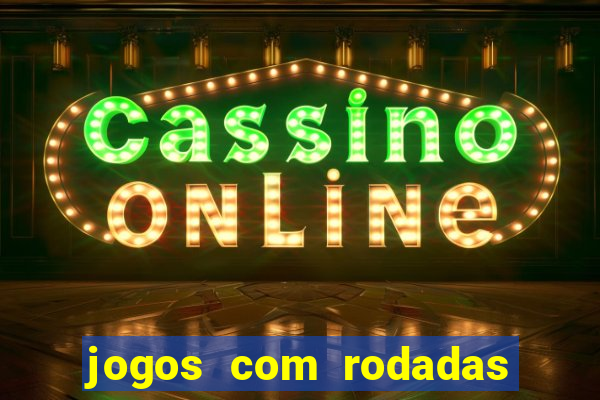 jogos com rodadas gratis betano