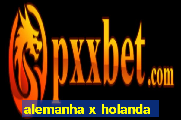 alemanha x holanda