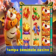 tampa seminole casino